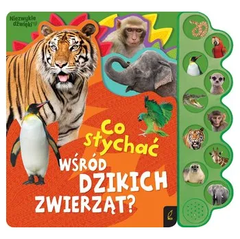 První čtění Co słychać wśród dzikich zwierząt? Co słychać... - OPRACOWANIE&nbsp;ZBIOROWE