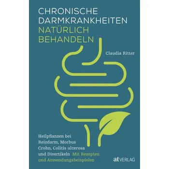 Chronische Darmkrankheiten natürlich behandeln - Ritter, Claudia