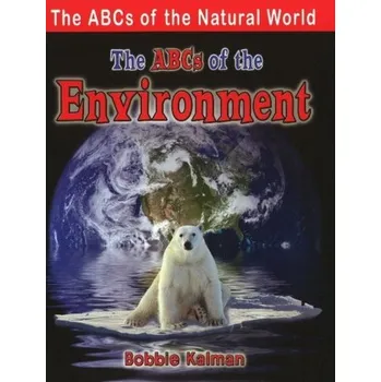Příroda The ABCs of Environment - Kalman, Bobbie