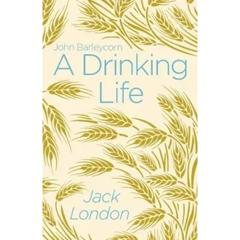 A Drinking Life - Jack London