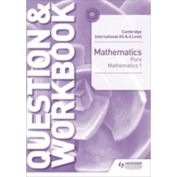 Přírodní věda Cambridge International AS & A Level Mathematics Pure Mathematics 1 Question & Workbook - Port, Greg