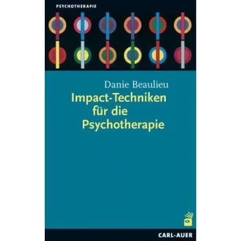 Impact-Techniken für die Psychotherapie - Beaulieu, Danie