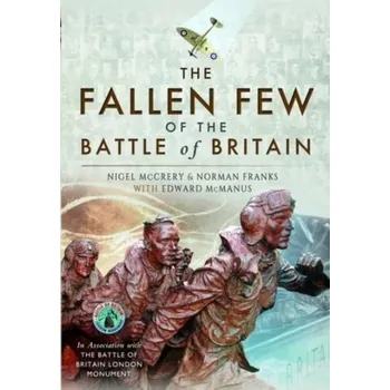 The Fallen Few of the Battle of Britain - Nigel McCrery [EN] (2022, Brožovaná / brožovaná, Pen & Sword Books Ltd)