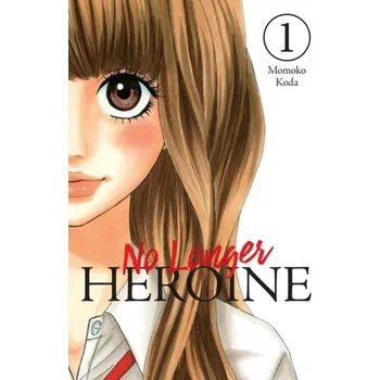 No Longer Heroine, Vol. 1 - Koda Momoko