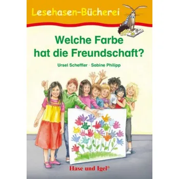 Německý jazyk Welche Farbe hat die Freundschaft?, Schulausgabe - Scheffler, Ursel