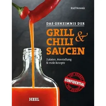 Das Geheimnis der Grill- & Chilisaucen - Nowak, Ralf
