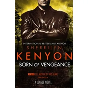 Born of Vengeance - Sherrilyn Kenyon [EN] (2018, Brožovaná / brožovaná, Little, Brown Book Group)