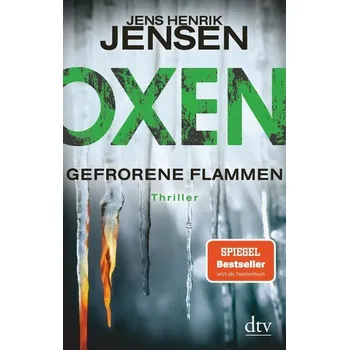 Oxen. Gefrorene Flammen - Jensen, Jens Henrik [DE] (2019, Brožovaná, dtv Verlagsgesellschaft)