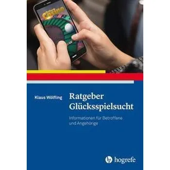 Ratgeber Glücksspielsucht - Wölfling, Klaus