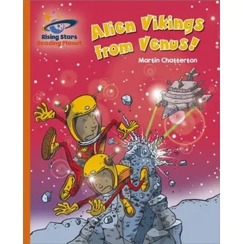 Cizí jazyk Reading Planet - Alien Vikings from Venus! - Orange: Galaxy - Chatterton, Martin; Bradman, Tony
