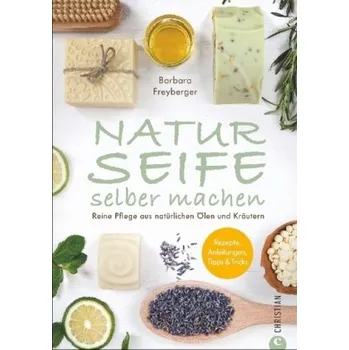 Naturseife selber machen - Freyberger, Barbara