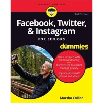 Facebook, Twitter, and Instagram For Seniors For Dummies - Collier, Marsha