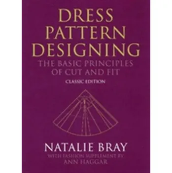Kniha Dress Pattern Designing (Classic Edition) - Bray, Natalie; Haggar, Ann
