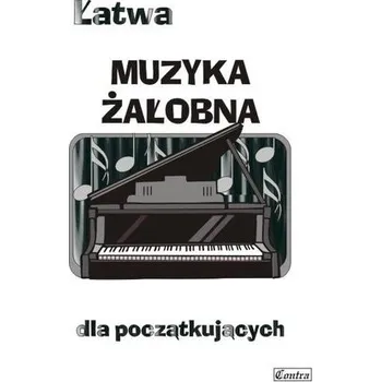 Hudební výchova Łatwa muzyka żałobna dla początkujących - Górecka Joanna