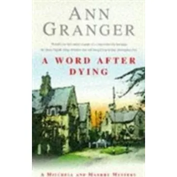 A Word After Dying (Mitchell & Markby 10) - Ann Granger