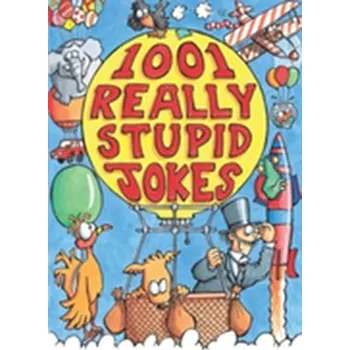 1001 Really Stupid Jokes - Terry Deary