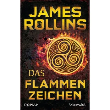 Das Flammenzeichen - James Rollins [DE] (2022, Brožovaná, Blanvalet Taschenbuchverl)