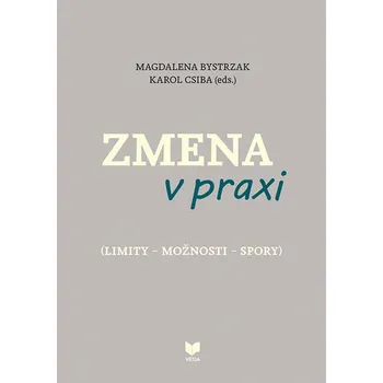 Umění ZMENA v praxi - Bystrzak, Magdalena; Passia, Radoslav; Taranenková, Ivana