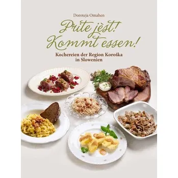 Prite jèst! Kommt essen! - Omahen, Doroteja