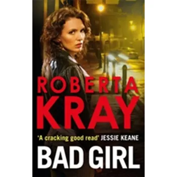 Bad Girl - Kray, Roberta