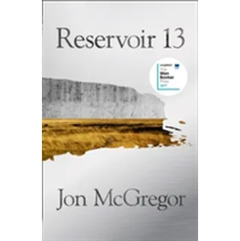Cizí jazyk Reservoir 13 - McGregor, Jon [EN] (2017, Brožovaná, HarperCollins Publishers)