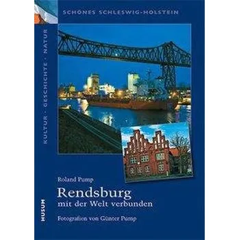 Cestování Rendsburg - mit der Welt verbunden - Pump, Roland