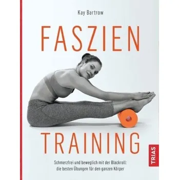 Faszientraining - Bartrow, Kay