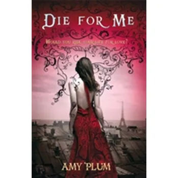 Die for Me - Amy Plum