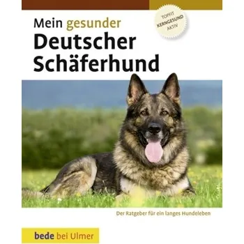 Mein gesunder Deutscher Schäferhund - Ackerman, Lowell