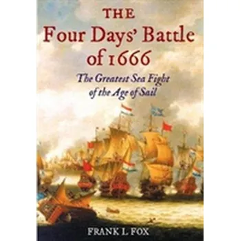 The Four Days' Battle of 1666 - Lara Fox, Hilary Frankel