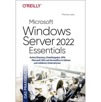 Microsoft Windows Server 2022 Essentials - Das Praxisbuch - Joos, Thomas