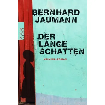 Der lange Schatten - Jaumann, Bernhard [DE] (2016, Brožovaná, Rowohlt TB.)