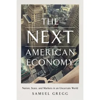 The Next American Economy - Gregg, Samuel