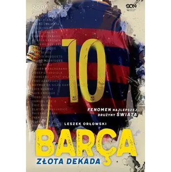 Barca. Złota dekada w.2 - Leszek Orłowski