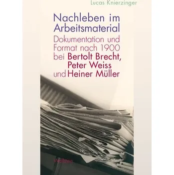 Nachleben im Arbeitsmaterial - Knierzinger, Lucas