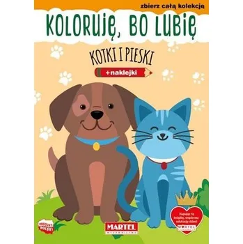 První čtění Koloruję, bo lubię. Kotki i pieski - Natasza Korpik
