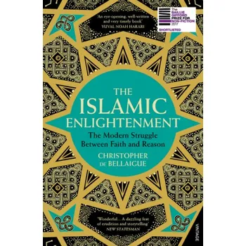 The Islamic Enlightenment - Bellaigue, Christopher de [EN] (2018, Brožovaná, Random House UK)