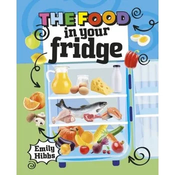 Anglický jazyk Reading Planet KS2: The Food in Your Fridge - Mercury/Brown - Scholastic; Hibbs, Emily