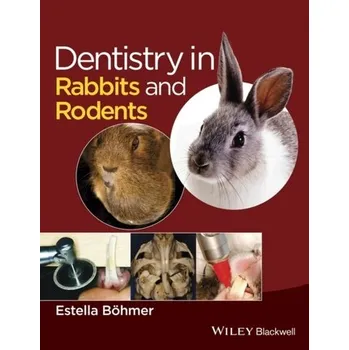 Dentistry in Rabbits and Rodents - Böhmer, Estella
