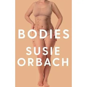 Bodies - Orbach, Susie [EN] (2019, Brožovaná, Profile Books)