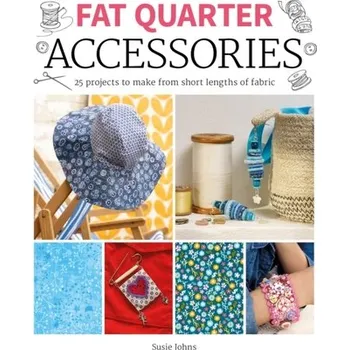 Fat Quarter: Accessories - Susie Johns