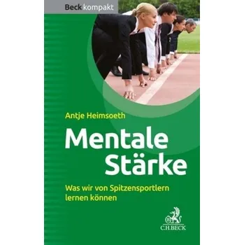 Mentale Stärke - Heimsoeth, Antje