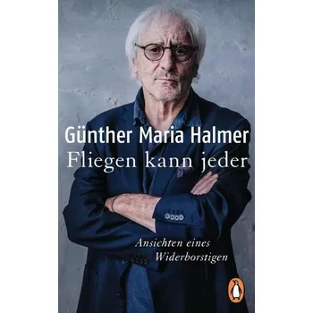 Fliegen kann jeder - Halmer, Günther Maria