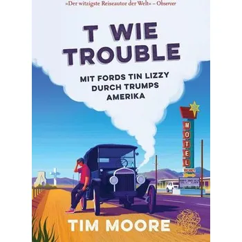 Literární cestopis T wie Trouble - Moore, Tim