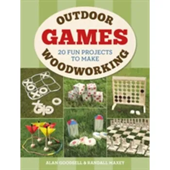 Outdoor Woodworking Games - Goodsell, Alan