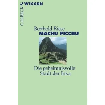 Machu Picchu - Riese, Berthold