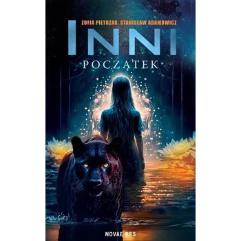 Inni. Początek - Stanisław Adamowicz,Zofia Pietrzak