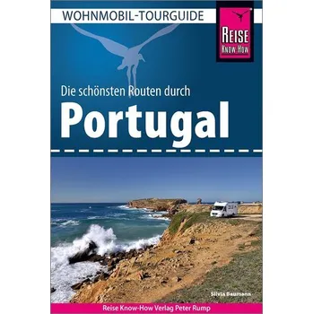 Cestování Reise Know-How Wohnmobil-Tourguide Portugal - Baumann, Silvia [DE] (2024, Brožovaná, Reise Know-How Rump GmbH)