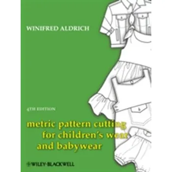 Umění Metric Pattern Cutting for Children's Wear and Babywear - Aldrich, Winifred