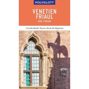 Cestování POLYGLOTT on tour Reiseführer Venetien/Friaul - Schetar, Daniela